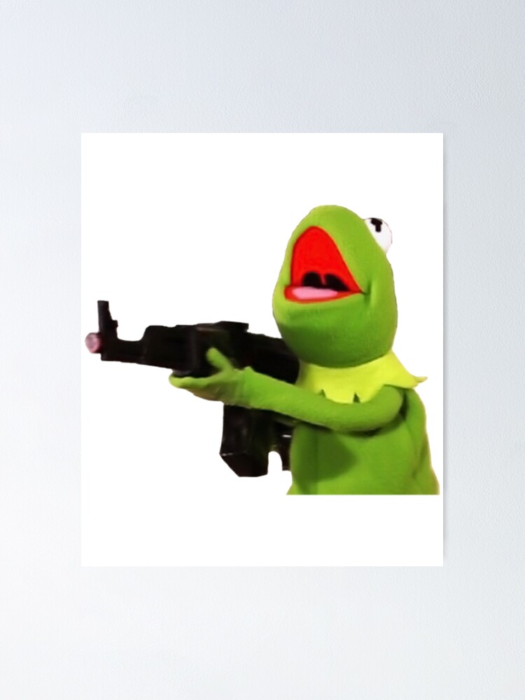 "Kermit Gun Meme " Poster for Sale by sandrawivia Redbubble