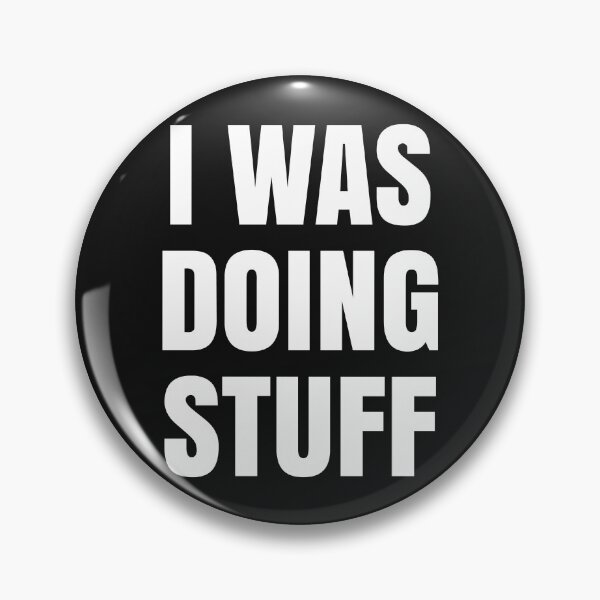 Item preview, I Was Doing Stuff Funny Couple I'm Stuff  designed and sold by LordArt.