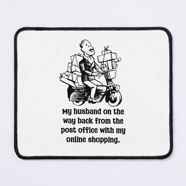 Item preview, Funny Doll Collector Quote - my husband on his way back from the post once with my online shopping designed and sold by FreyaDraws.