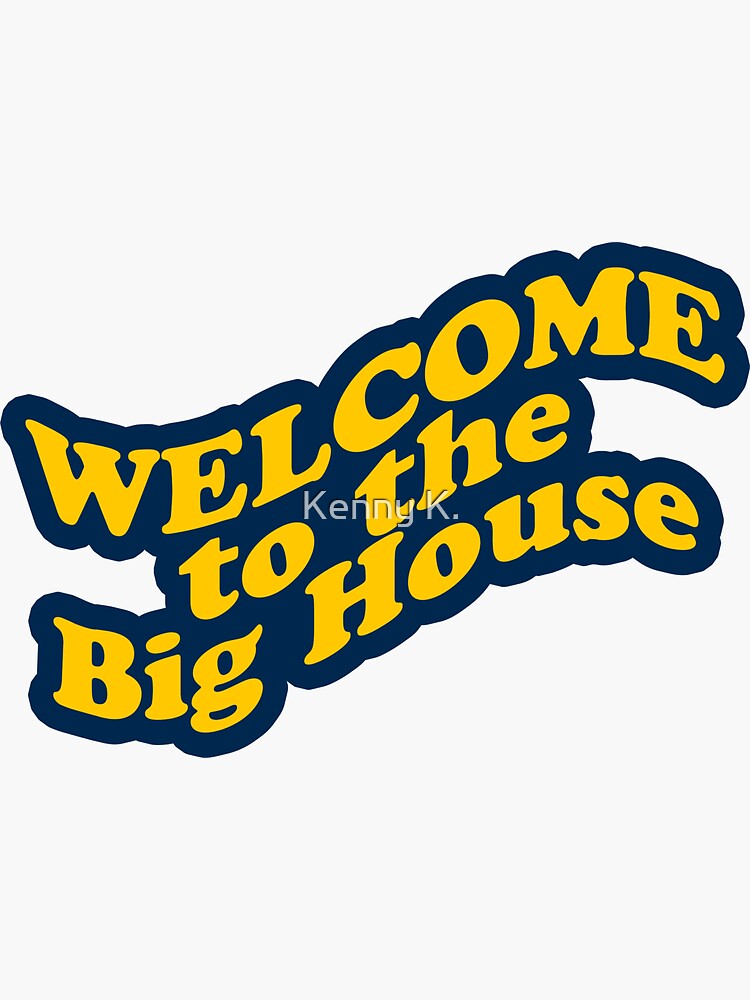 to the Big House" Sticker for Sale by kandy21299 Redbubble