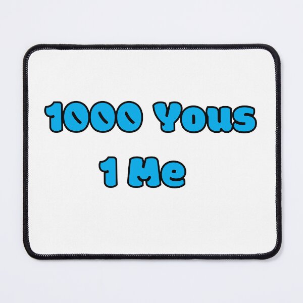 Item preview, 1000 Yous 1 Me designed and sold by djswabash.
