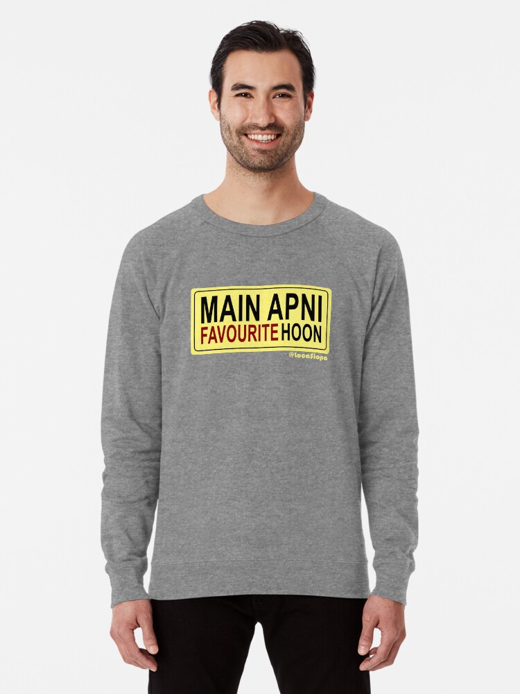 Main Apni Favourite Hoon Lightweight Sweatshirt By Locasiopa Redbubble Women fleece stretch turtleneck pullover shirt. main apni favourite hoon lightweight sweatshirt by locasiopa redbubble