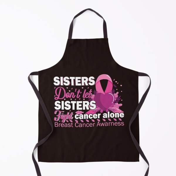 Item preview, Sisters dont lets sisters fight breast cancer awareness designed and sold by roboartpixel.