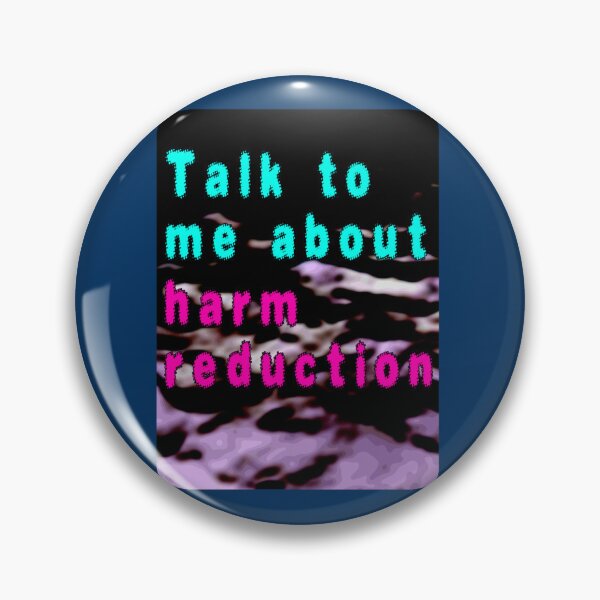 Item preview, Talk to Me about Harm Reduction   designed and sold by MagicByA.