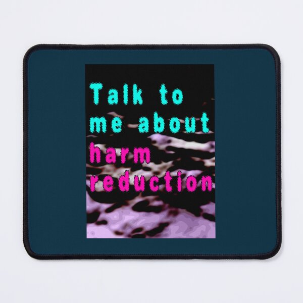 Item preview, Talk to Me about Harm Reduction   designed and sold by MagicByA.