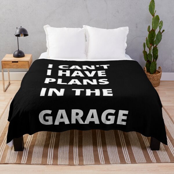 Item preview, I can’t, i have plans in the garage, funny saying designed and sold by CosmicScare10.