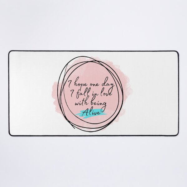 Item preview, I hope one day I fall in love with being alive  designed and sold by Chattingwithyou.