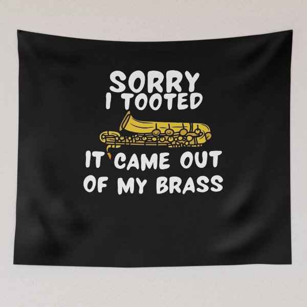 Item preview, Sorry I Tooted It Came Out Of My Brass Funny Trumpet  designed and sold by M7MED12.