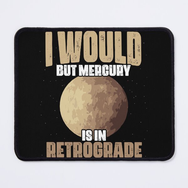 Item preview, Funny Mercury Is In Retrograde For An Astrology Astrologer designed and sold by Nessshirts.