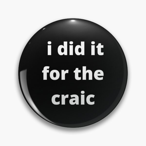 Item preview, I did it for the craic (I did it for the fun/sport of doing it) - Black designed and sold by fishpressink.