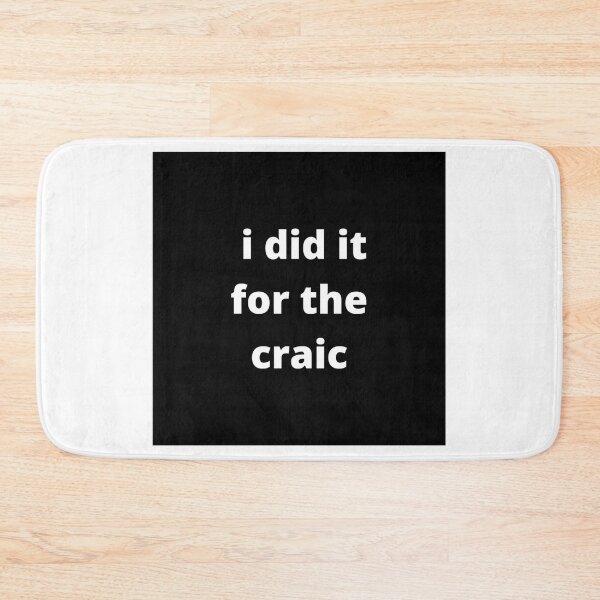 Item preview, I did it for the craic (I did it for the fun/sport of doing it) - Black designed and sold by fishpressink.