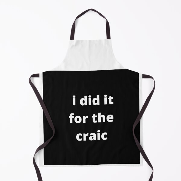 Item preview, I did it for the craic (I did it for the fun/sport of doing it) - Black designed and sold by fishpressink.
