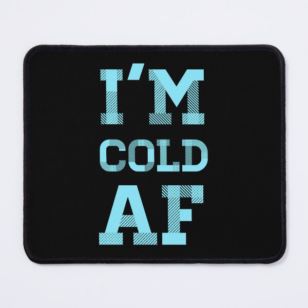 Item preview, I'm Cold AF : Winter Hate Quote designed and sold by EnzoVectorism.