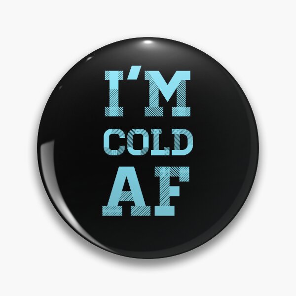 Item preview, I'm Cold AF : Winter Hate Quote designed and sold by EnzoVectorism.