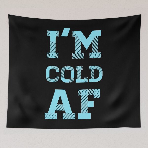 Item preview, I'm Cold AF : Winter Hate Quote designed and sold by EnzoVectorism.