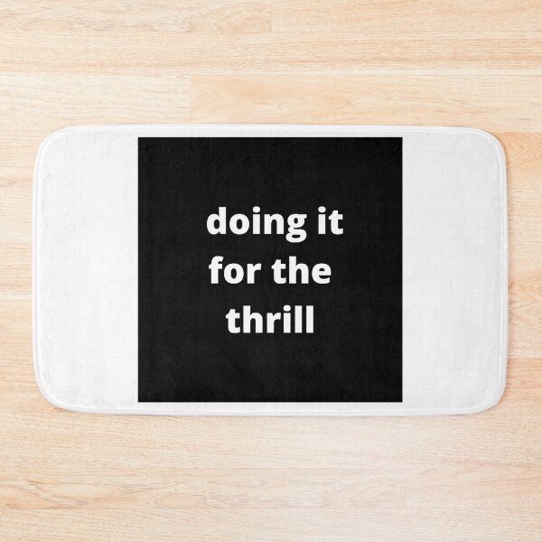 Item preview, Doing it for the thrill - Black designed and sold by fishpressink.
