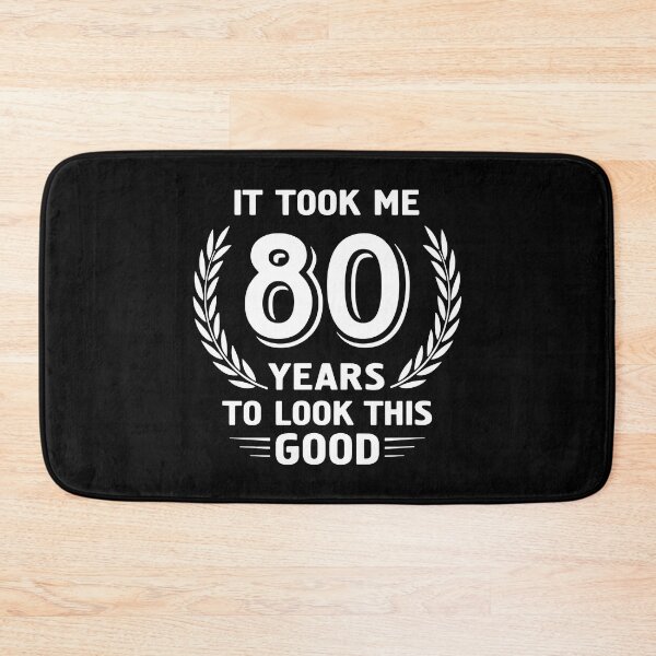 Item preview, It Took Me 80 Years To Look This Good 80th Birthday designed and sold by Helbon-art.