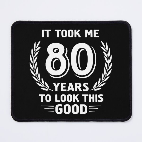 Item preview, It Took Me 80 Years To Look This Good 80th Birthday designed and sold by Helbon-art.