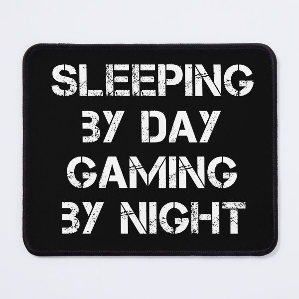 Item preview, SLEEPING BY DAY GAMING BY NIGHT designed and sold by KatisDesign.