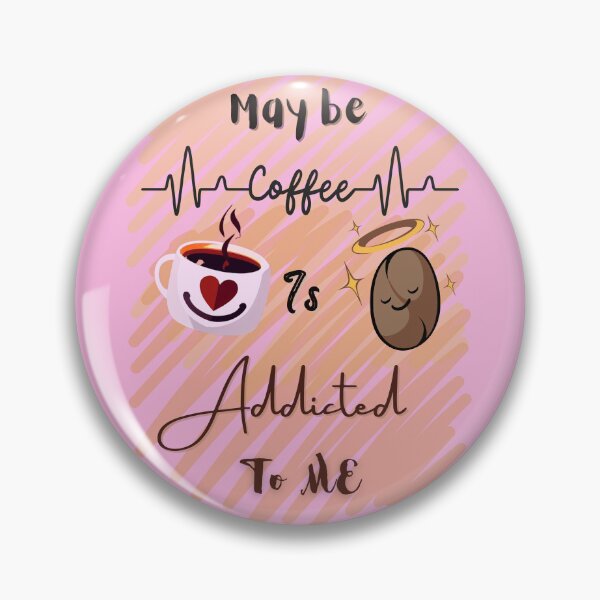 Item preview, Coffee break - may be coffee is addicted to me | coffee design | for coffee lovers |  designed and sold by Arteartz.