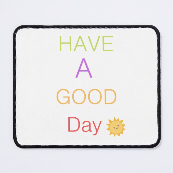 Item preview, HAVE A GOOD DAY designed and sold by Best Expressions.