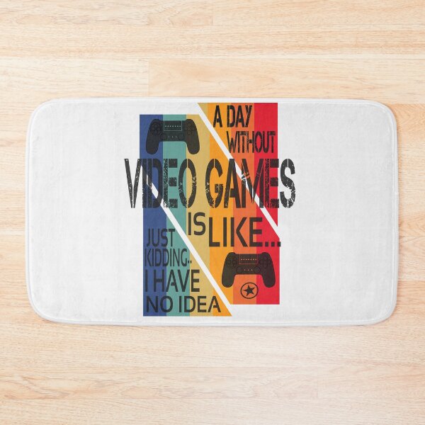 Item preview, a day without video games is like, just kidding.. i have no idea designed and sold by hamzablk.