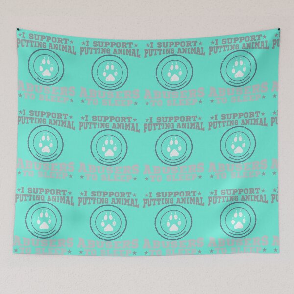 Item preview, i support putting animal abusers to sleep designed and sold by roboartpixel.