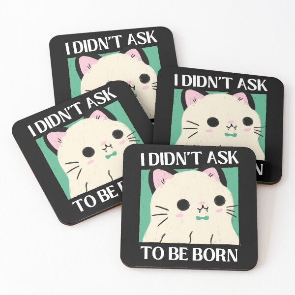 Item preview, I Didn't Ask To Be Born Existential Dread designed and sold by ZavageDesigns.