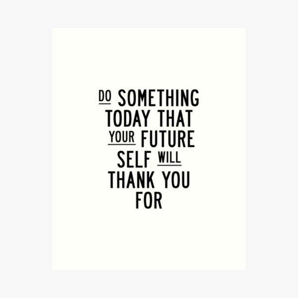 Item preview, Do Something Today That Your Future Self Will Thank You For designed and sold by MotivatedType.