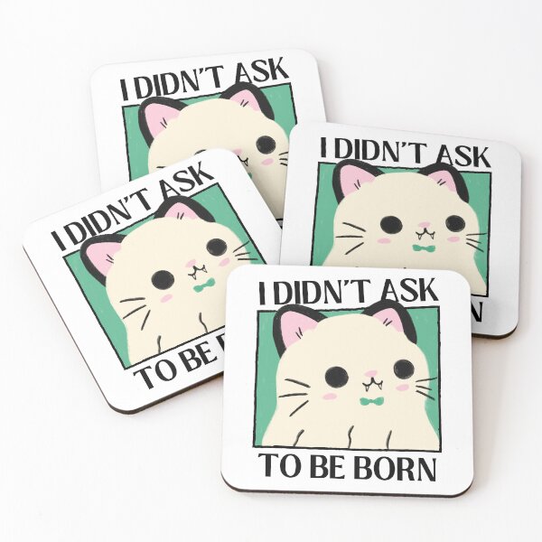 Item preview, I Didn't Ask To Be Born Existential Dread designed and sold by ZavageDesigns.