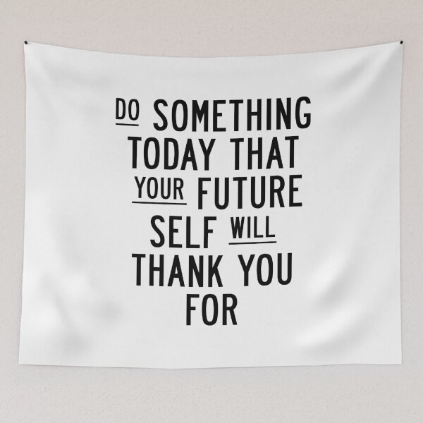 Item preview, Do Something Today That Your Future Self Will Thank You For designed and sold by MotivatedType.