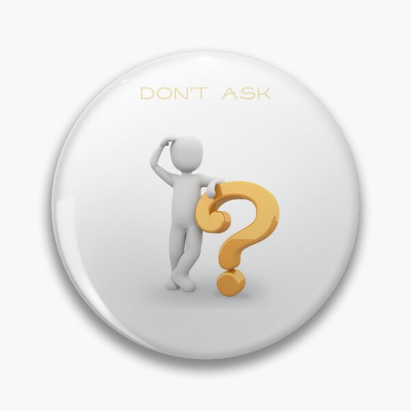 Item preview, DON'T ASK designed and sold by SingularDesign.