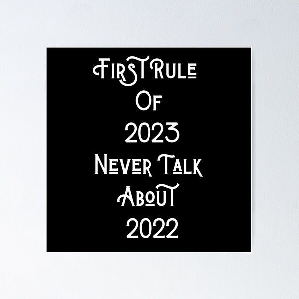 Item preview,  quote new year , First Rule Of 2023 Never Talk About 2022 designed and sold by Shifa19.