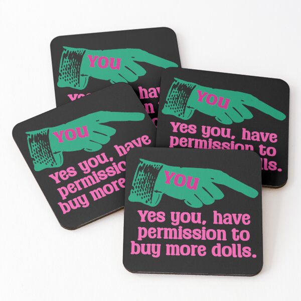 Item preview, Copy of Funny Doll Collector Quote - You have permission to buy more dolls designed and sold by FreyaDraws.