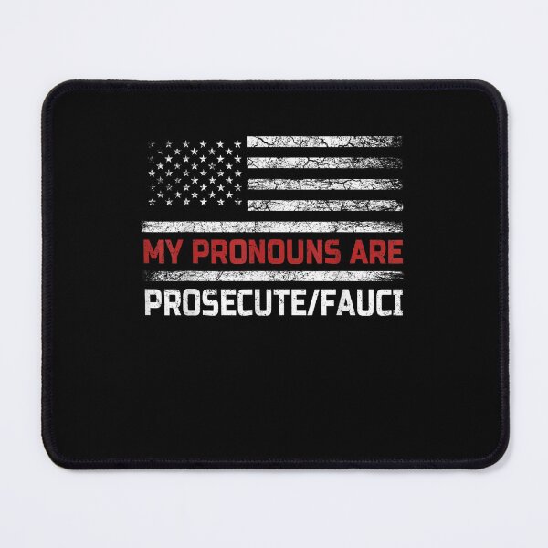 Item preview, My Pronouns Are Prosecute Fauci US Flag Funny Political Meme designed and sold by ziglamjezina1.