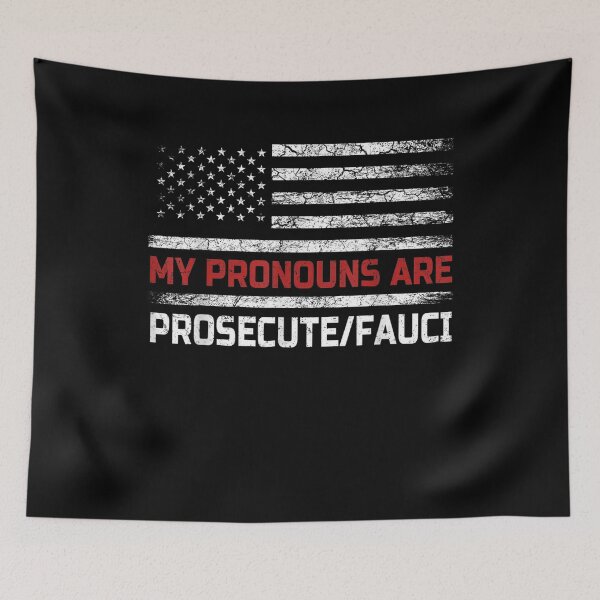 Item preview, My Pronouns Are Prosecute Fauci US Flag Funny Political Meme designed and sold by ziglamjezina1.