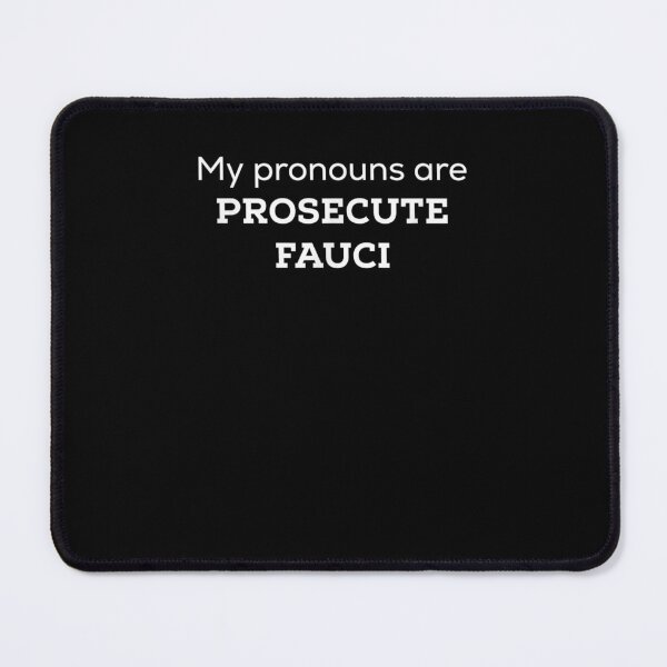 Item preview, My Pronauns Are Prosecute Fauci designed and sold by ziglamjezina1.