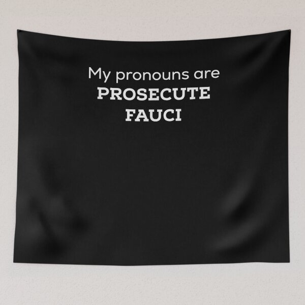 Item preview, My Pronauns Are Prosecute Fauci designed and sold by ziglamjezina1.