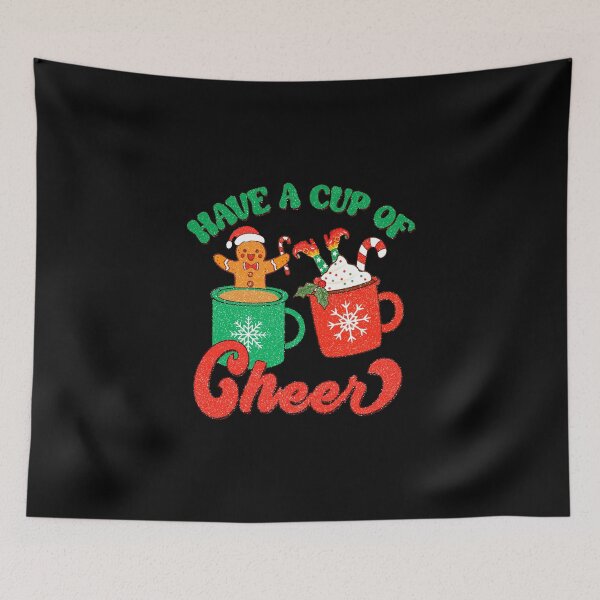 Item preview, Have a cup of cheer designed and sold by RIXXI HEY CO..