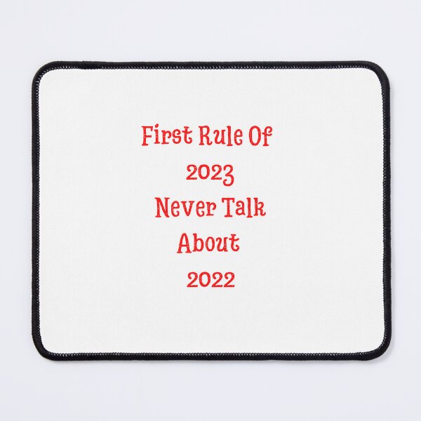 Item preview, hello 2023 goodbye 2022 ,First Rule Of 2023 Never Talk About 2022 designed and sold by Shifa19.