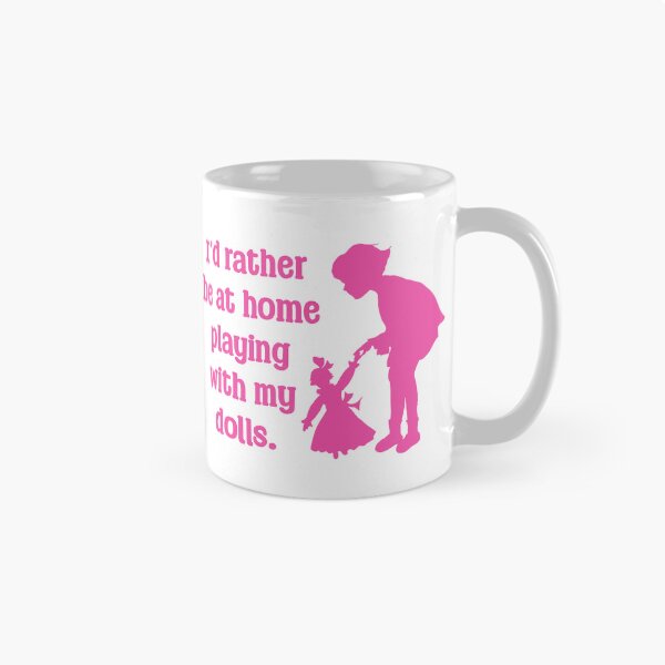 Item preview, Funny Doll Collector Quote - I’d rather be at home playing with my dolls designed and sold by FreyaDraws.
