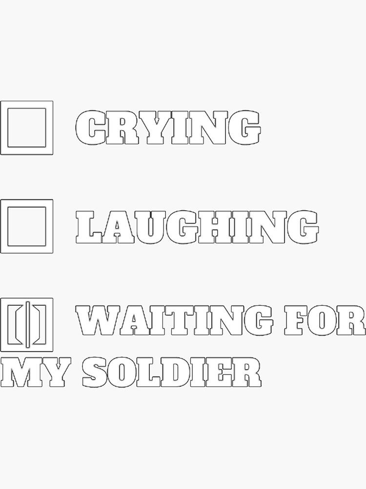 Crying Laughing Waiting For My Soldier Sticker For Sale By Lya Ship