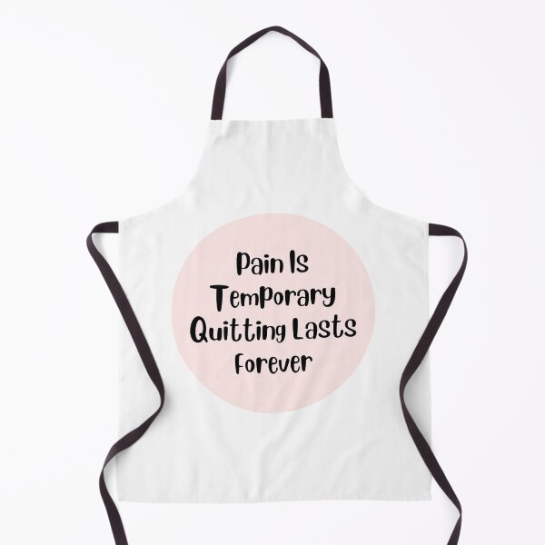 Item preview, Pain Is Temporary Quitting Lasts Forever designed and sold by noha alzohbi.