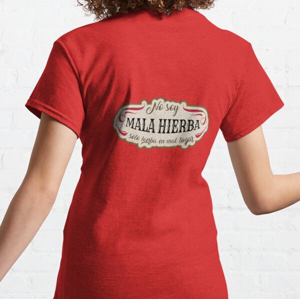 Mala Hierba Camiseta clásica