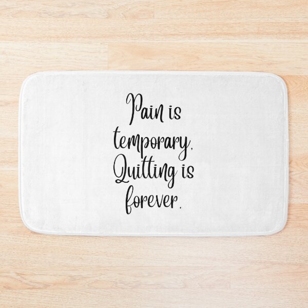 Item preview, Pain Is Temporary Quitting Lasts Forever designed and sold by noha alzohbi.