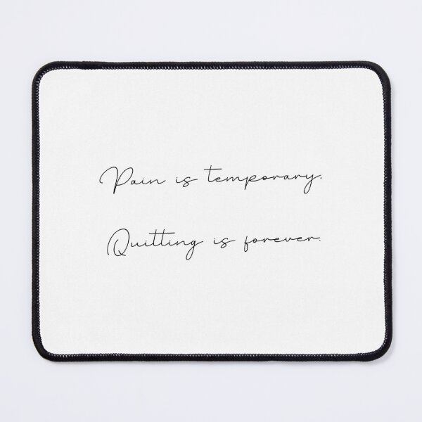Item preview, Pain Is Temporary Quitting Lasts Forever designed and sold by noha alzohbi.