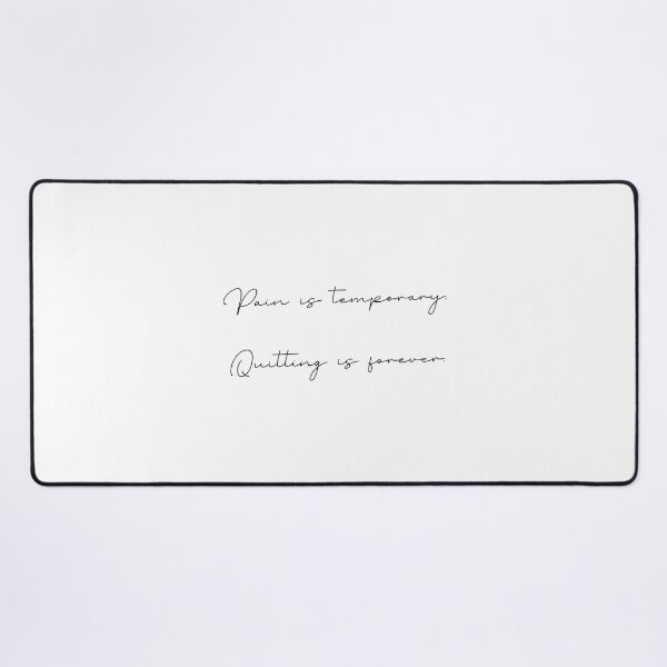Item preview, Pain Is Temporary Quitting Lasts Forever designed and sold by noha alzohbi.