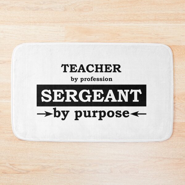Item preview, Teacher by Profession - Sergeant by Purpose designed and sold by TrulyRested.