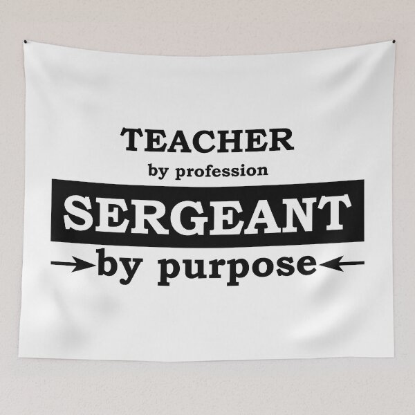 Item preview, Teacher by Profession - Sergeant by Purpose designed and sold by TrulyRested.