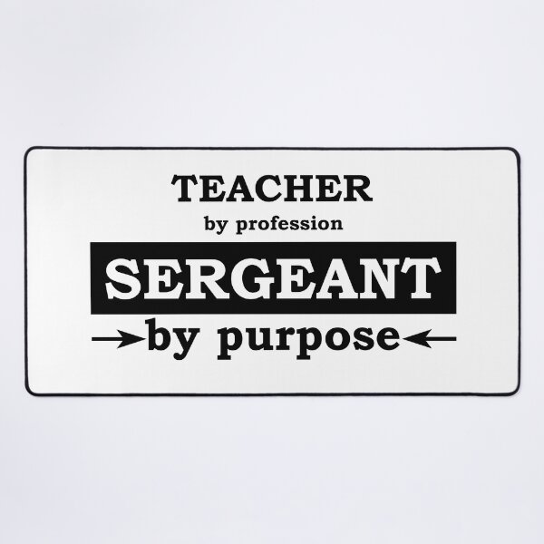 Item preview, Teacher by Profession - Sergeant by Purpose designed and sold by TrulyRested.